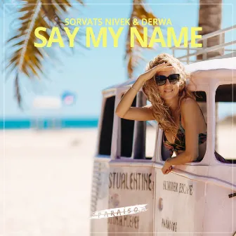 Say My Name by DERWA