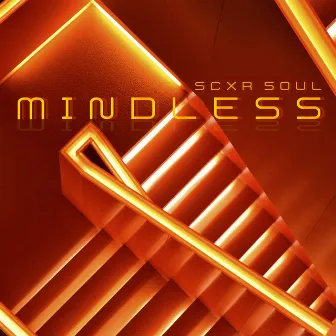 Mindless by SCXR SOUL