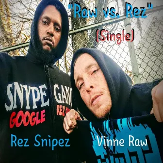 Raw vs. Rez by Rez Snipez