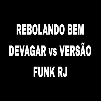 Rebolando Bem Devagar vs Versão Funk RJ by ANNY SUCESSADA