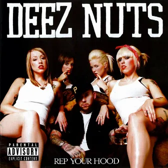 Rep Your Hood by Deez Nuts