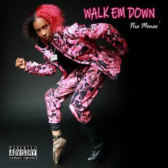 Walk Em Down by Nia Monae'