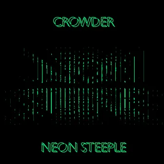 Neon Steeple (Deluxe Edition) by Crowder