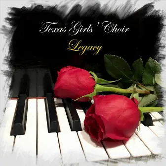 Legacy by The Texas Girls Choir