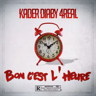 Bon c'est l'heure by Kader Diaby 4Real