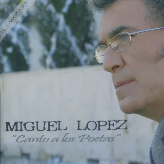 Canto a los poetas by Miguel Lopez