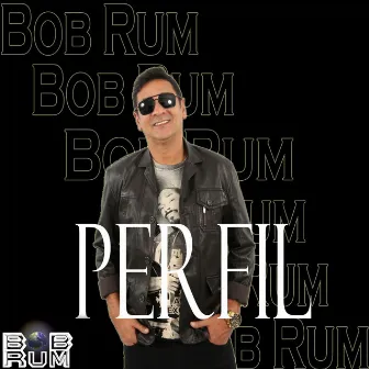 Perfil by Bob Rum