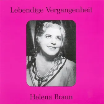 Lebendige Vergangenheit - Helene Braun by Helena Braun