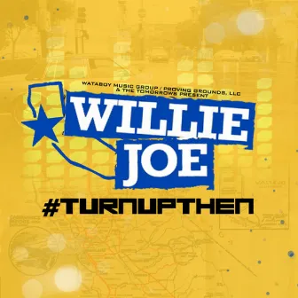 #TurnUpThen by Willie Joe