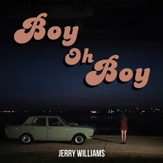 Boy Oh Boy by Jerry Williams