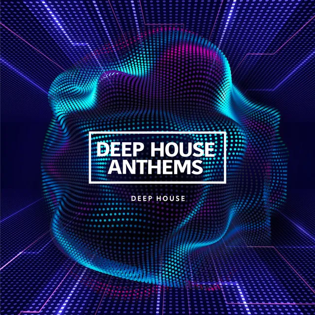 Deep House Anthems