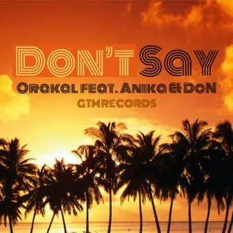 Don't Say by DJ Orakal