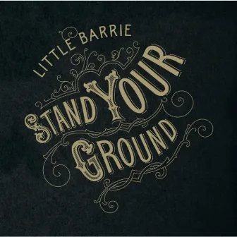 Stand Your Ground by Little Barrie