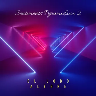 Sentiments Pyramidaux 2 by El Lobo Alegre