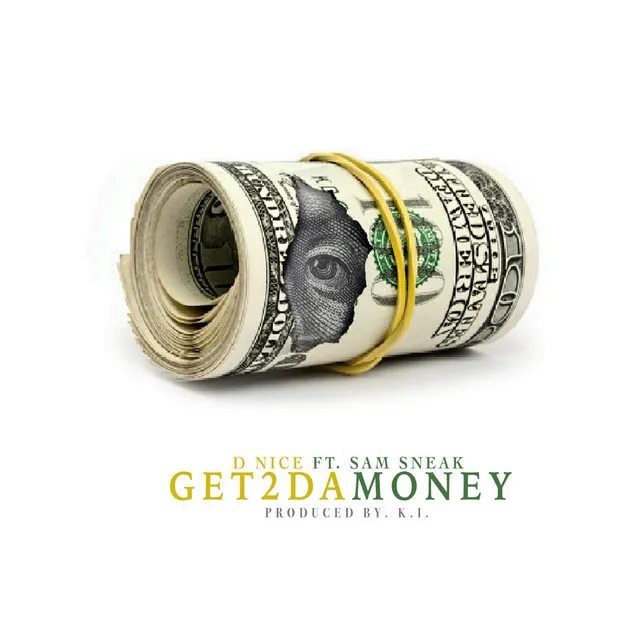 Get 2 da Money (feat. Sam Sneak)