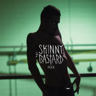 Skinny Bastard by Faser