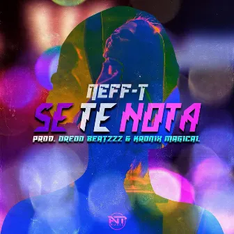 Se Te Nota by Neff-T