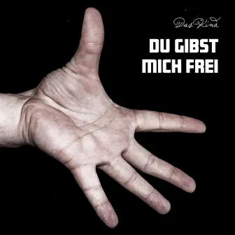 Du gibst mich frei by Das Kind