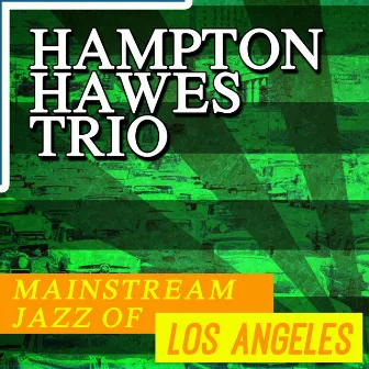 Mainstream Jazz of Los Angeles by Hampton Hawes Trio