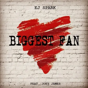 Biggest Fan by EJ Spark