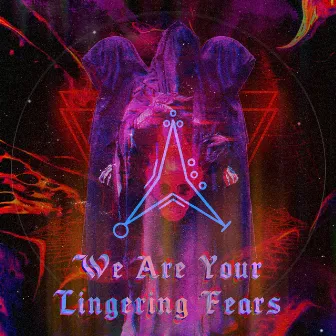 We Are Your Lingering Fears by Shadow Crafter