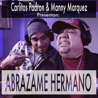 Abrazame Hermano by Carlitos Padron