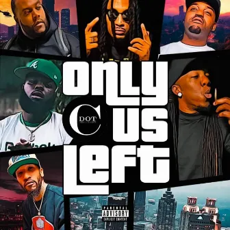 Only Us Left by Cdot da Family