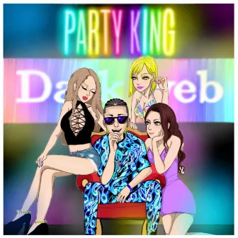 PARTY KING by Dark Web