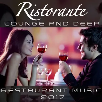 Ristorante Lounge and Deep - Restaurant Music 2017 by Luca Donati