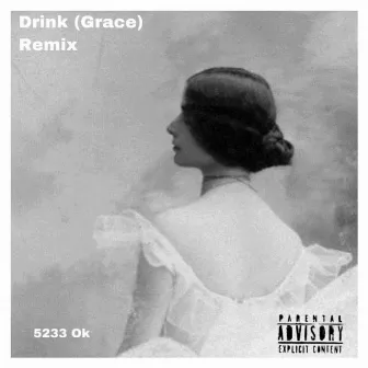 Drink (Grace) [Remix] by 5233 Ok