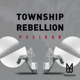 Pelikan by Township Rebellion