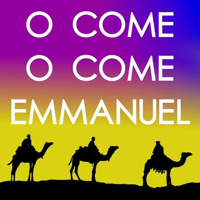 O Come, O Come Emmanuel