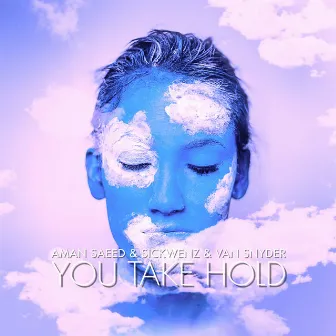 You Take Hold by Aman Saeed