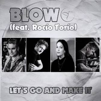 Let´s Go And Make It (Acoustic Version) by BLOW