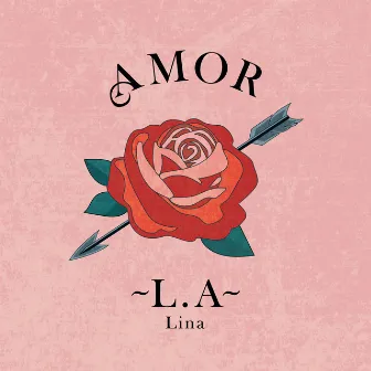 AMOR by LA lina