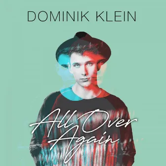 All Over Again by Dominik Klein