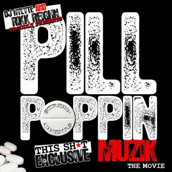 Pill Poppin Muzik by Rikk Reighn