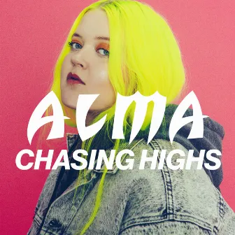 Chasing Highs (Sped Up Version) by ALMA