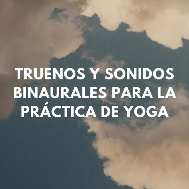 Reflexiones Lluviosas: Truenos Y Sonidos Binaurales Para La Práctica De Yoga