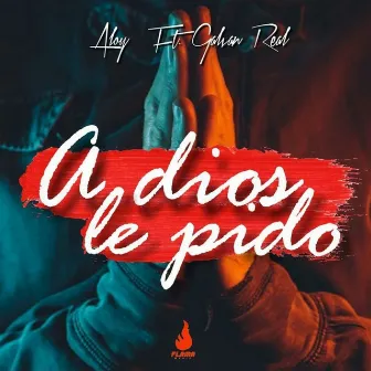 A Dios Le Pido by Aloy