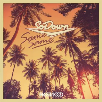 Same Same by SoDown