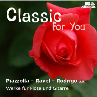 Classic for You: Piazzolla - Ravel - Rodrigo: Werke für Flöte und Gitarre by Jozef Zsapka