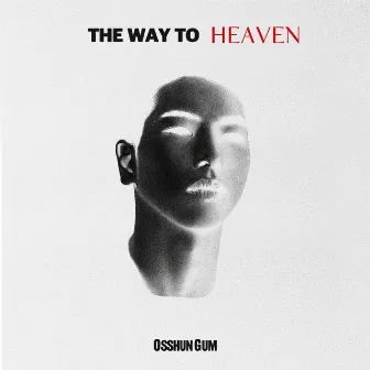 The way to Heaven by Osshun Gum