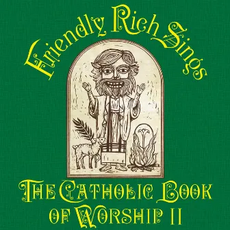 Friendly Rich Sings the Catholic Book of Worship II by Friendly Rich