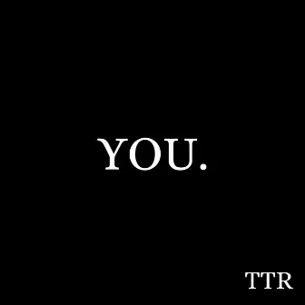 YOU! by TTR