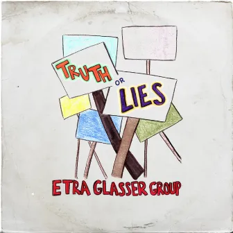 Truth or Lies by Etra Glasser Group