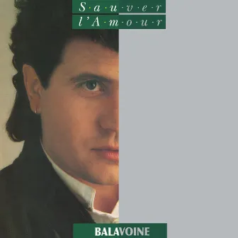 Sauver l'amour (Remastered) by Daniel Balavoine