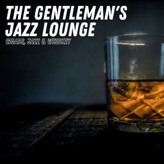 Cigars, Jazz & Whiskey by The Gentleman's Jazz Lounge