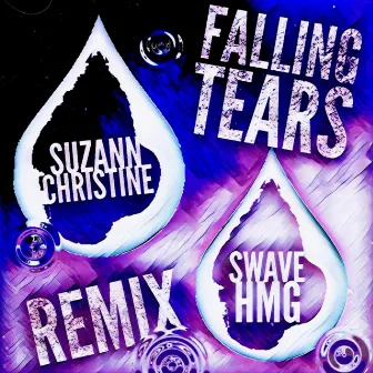 Falling Tears (Remix) by Suzann Christine