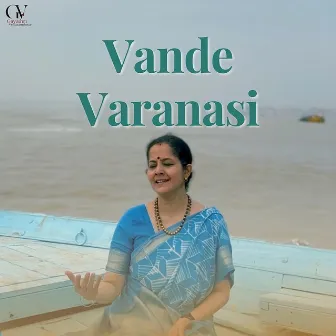 Vande Varanasi by Gayathri Venkataraghavan